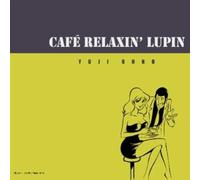 Japanimation (Yuji Ohno) - Cafe Relaxin' Lupin