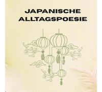 Japanische Alltagspoesie- 50 minimalistische Motive zum Ausmalen - Meditatives Malbuch für Erwachsene: Dezent inspiriert von Japan & Wabi-Sabi, für ... gerne auch die reduzierten Motive bevorzugen