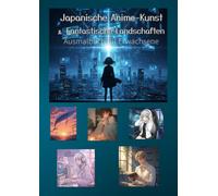 Japanische Anime-Kunst und Fantastische Landschaften: 50 detailreiche Motive zum Ausmalen - Anime-Mädchen, Bishōnen, Lofi-Vibes und magische ... bedruckt | 100 Seiten | A4 (CLOR BLOOMS)