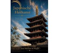 Japanische Heilkunst: Wege der Balance der Selbstregulation und der inneren Ordnung