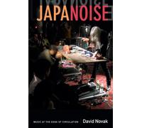 Japanoise: Music at the Edge of Circulation (Sign, Storage, Transmission)