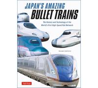 Japan's Amazing Bullet Trains: The History and Technology of the World's First High-Speed Rail Network