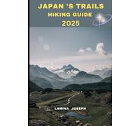 JAPAN'S TRAILS HIKING GUIDE 2025 (Explore Trails and Towns)