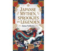 Japanse Mythen, Sprookjes en Legenden: Klassieke verhalen over Kaguya-hime, Momotarō en de geesten van Japan