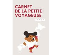 Japon - Carnet de la Petite Voyageuse | Journal à Compléter pour Enfants 6-12 Ans | Jeux, Activités et Souvenirs de Vacances: Carnet de voyage à ... de vacances (Les Petits Voyageurs en Asie)