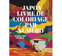 Japon Coloriage par Numéro: Livre de coloriage mystère adulte - paysages japonais, temples, jardins zen et art traditionnel à révéler par numéros - détente, créativité et voyage au cœur du Japon