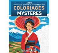 Japon - Coloriages Mystères: Livre de coloriage par numéro pour adultes - Dessins numérotés anti-stress