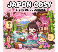 Japon Cosy - Livre de Coloriage: 50 scènes kawaii à colorier inspirées du Japon, des onsen, des temples, des jardins et de la vie quotidienne
