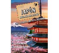 Japón Diario de viaje: 20 Lugares imprescindibles de Japón | Cuaderno de viaje, vacaciones y descubrimientos en Japón | Cuenta tus aventuras y recuerdos en familia |
