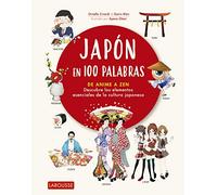 Japón en 100 palabras (LAROUSSE - Libros Ilustrados/ Prácticos - Arte y cultura)