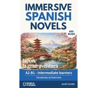 JAPÓN: LA GRAN AVENTURA: A full-length Spanish novel (200 pages) with plenty of images and exercises for elementary / intermediate learners. 24 ... A2-B1 levels. (World of Words - Spanish)