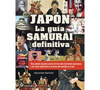 Japón, la guía samurai definitiva (Artes Marciales)