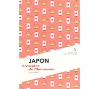 Japon: L'empire de l'harmonie
