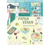 Japon vegan: toute la diversité de la cuisine japonaise en 70 recette végétales