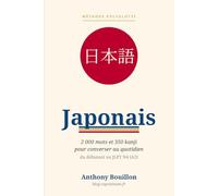 Japonais - Méthode polyglotte: 2 000 mots et 350 kanji pour converser au quotidien - du débutant au JLPT N4 (A2) (Méthode d'apprentissages des langues, méthode polyglotte)