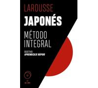 Japonés. Método integral (LAROUSSE - Métodos Integrales)