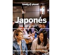 Japonés para el viajero 5: Pronunciación ¦ Frases ¦ Vocabulario (Guías para conversar Lonely Planet)
