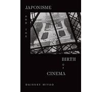 Japonisme and the Birth of Cinema