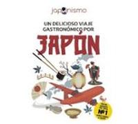Japonismo. Un Delicioso Viaje Gastronómico Por Japón