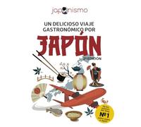 Japonismo. Un delicioso viaje gastronómico por Japón (Guías Singulares)