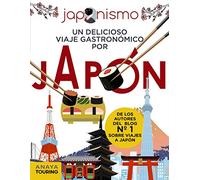 Japonismo. Un delicioso viaje gastronómico por Japón (Guías Singulares)