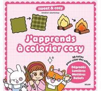 J'apprends à colorier cosy: Tous les tutos pour créer des effets : dégradés, lumières, matières, reliefs