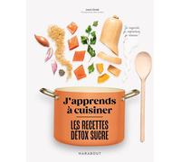 J'apprends à cuisiner les recettes détox sucre: 37584