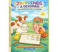 J'apprends à dessiner: 25 animaux de la ferme 3-5 ans