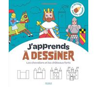 J'apprends à dessiner - Chevaliers et châteaux-forts