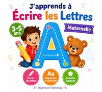 J'apprends à Écrire les Lettres : Cahier d'Écriture pour la Maternelle (3-5 ans) | Apprendre à tracer les lettres de l'alphabet de A à Z, majuscules et minuscules