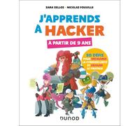 J'apprends à hacker: 30 défis pour découvrir la cybersécurité et déjouer le piratage