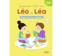 J'apprends à lire avec Léo et Léa CP: Manuel de lecture syllabique