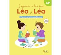 J'apprends à lire avec Léo et Léa CP: Manuel de lecture syllabique