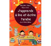 J'apprends à lire et écrire l'arabe: Avec la méthode syllabique (Albouraq Jeunesse - Apprendre l'Arabe)