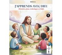 J'Apprends Avec Dieu: Histoires, Jeux, Coloriages & Défis