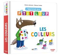 J'APPRENDS AVEC P'TIT LOUP - LES COULEURS (Je decouvre avec P'tit Loup) – Auzou