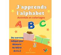 J'apprends l'alphabet: activités et coloriages