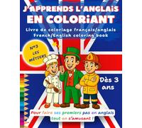 J'apprends l'anglais en coloriant, livre de coloriage français/anglais: pour faire ses premiers pas en anglais tout en s'amusant ! N° 3 Les métiers