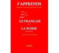J'APPRENDS LE FRANÇAIS ET LA SUISSE: FLE EN SUISSE