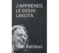 J'APPRENDS LE SIOUX-LAKOTA