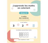 J'apprends les maths en coloriant: Niveau 10 - L'ordre des nombres