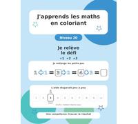 J'apprends les maths en coloriant: Niveau 20 - Défi +1 +2 +3
