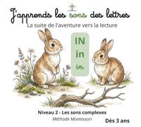 J'apprends les sons des lettres: La suite de l'aventure vers la lecture - Niveau 2 : les sons complexes - Méthode Montessori