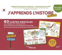 J'apprends l'histoire autrement pour petits et grands: 60 cartes mentales pour (re)découvrir les temps forts de la Préhistoire, de l'Antiquité, du ... temps modernes et l'époque contemporaine !