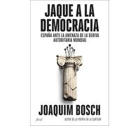 Jaque a la democracia: España ante la amenaza de la deriva autoritaria mundial (Ariel)
