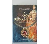 Jaque a la Reina Muerta: La Novela de Germana de Foix, Segunda Esposa de Fernando El Catolico (Novela Historica)