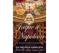 Jaque a Napoleón: Trilogía en un solo volumen: apertura, medio juego y final