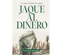 Jaque al Dinero: Una novela sobre ajedrez, dinero y libertad que te ayudará a entender las reglas invisibles de la riqueza