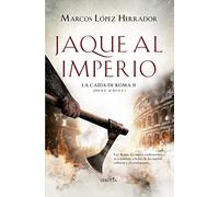 Jaque Al Imperio. La Caida De Roma Ii