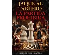 JAQUE AL TABLERO: LA PARTIDA PROHIBIDA